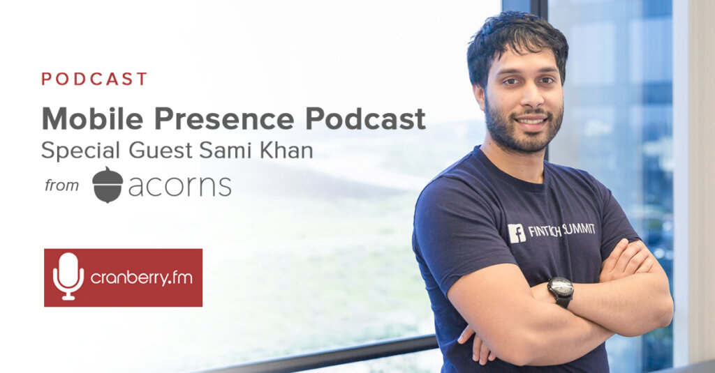 Mobile Presence Podcast – Acorns
