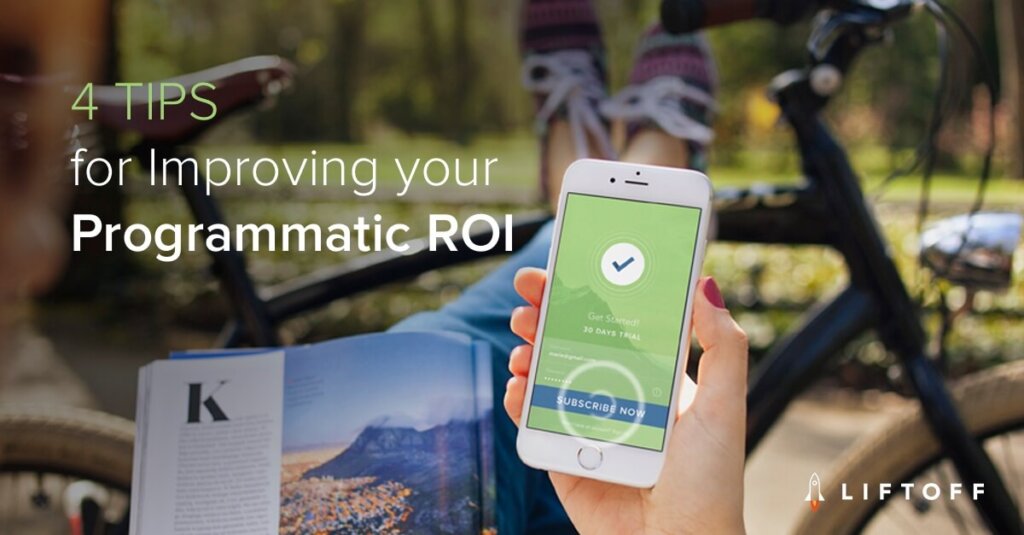 4 Tips for Improving Your Programmatic Advertising ROI