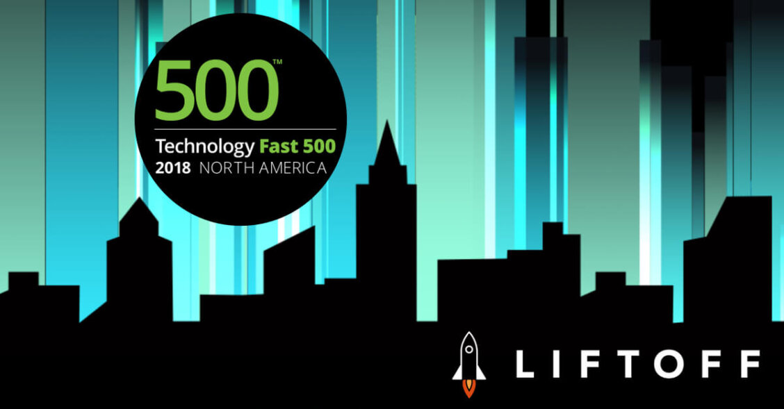 Liftoff ranked among fastest growing companies on Deloitte's Fast 500 in 2018