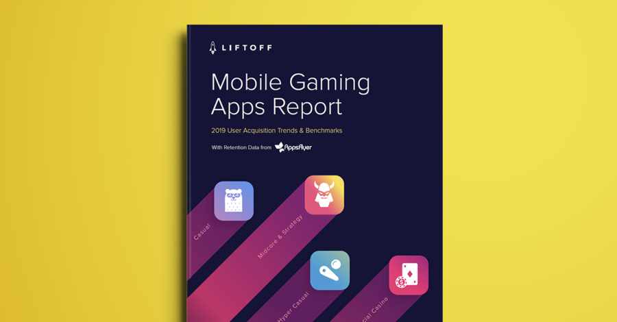 2019 Liftoff Mobile Gaming Apps Report