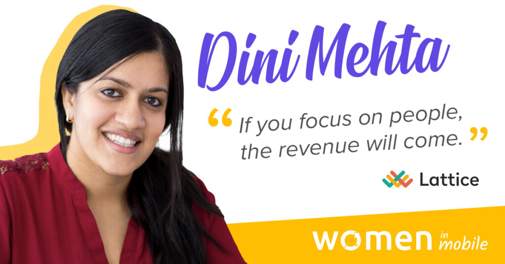 Women in Mobile: Bosses of the Industry – Dini Mehta @ Lattice