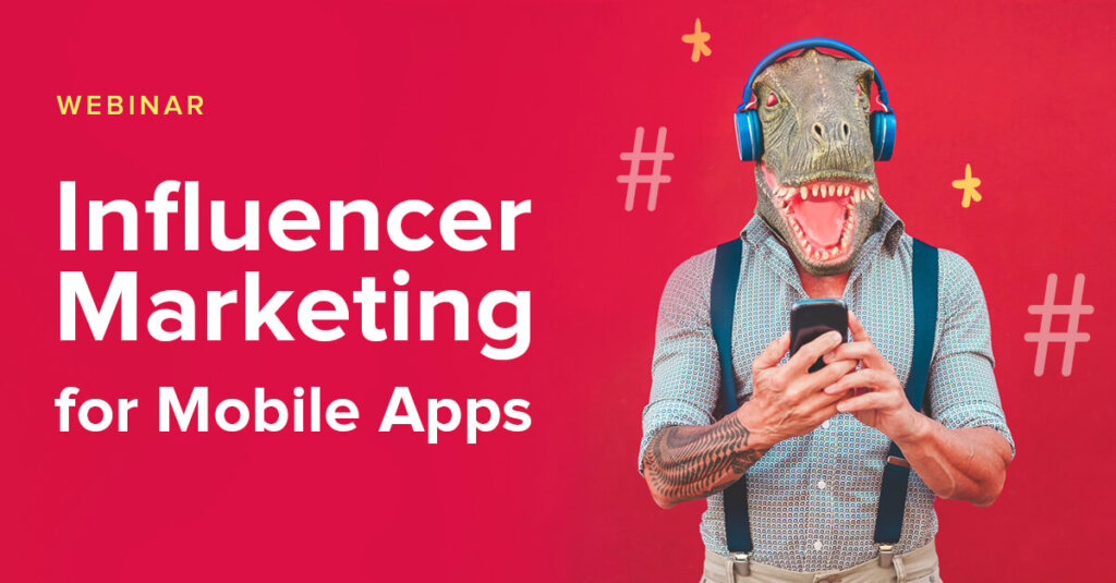 Influencer Marketing for Mobile Apps