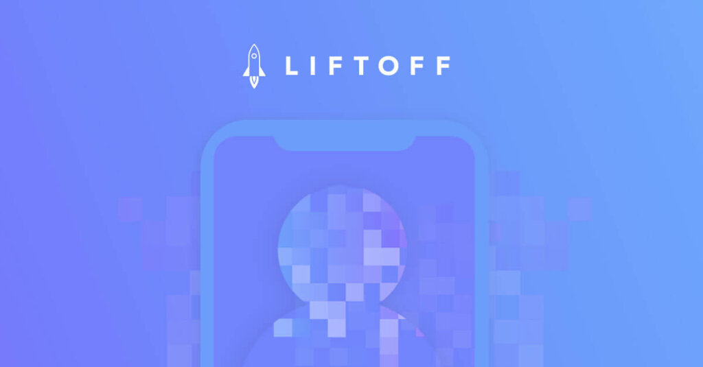 Liftoff’s Approach to User Acquisition in a Post-IDFA World
