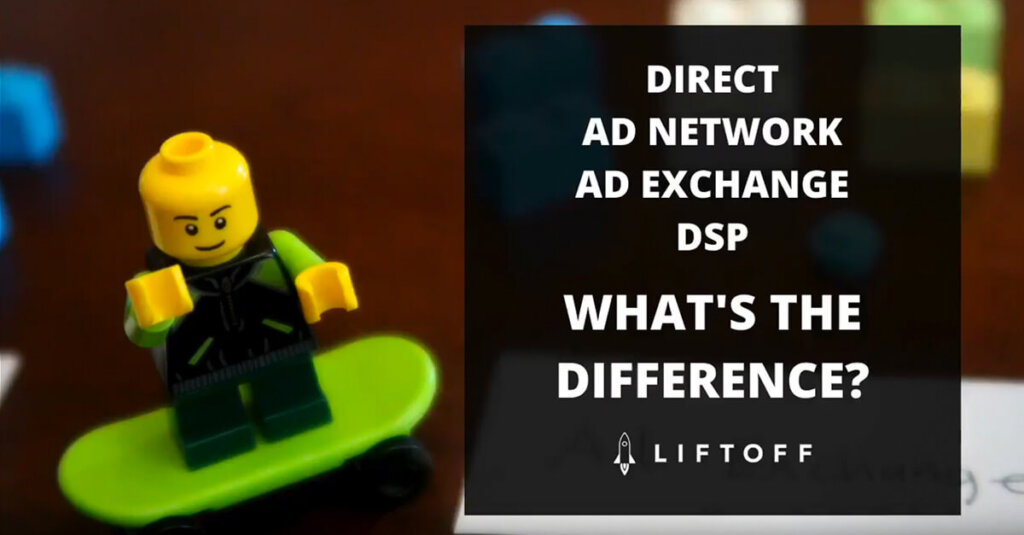 Direct, Ad Network, Ad Exchange, DSP – What’s The Difference?