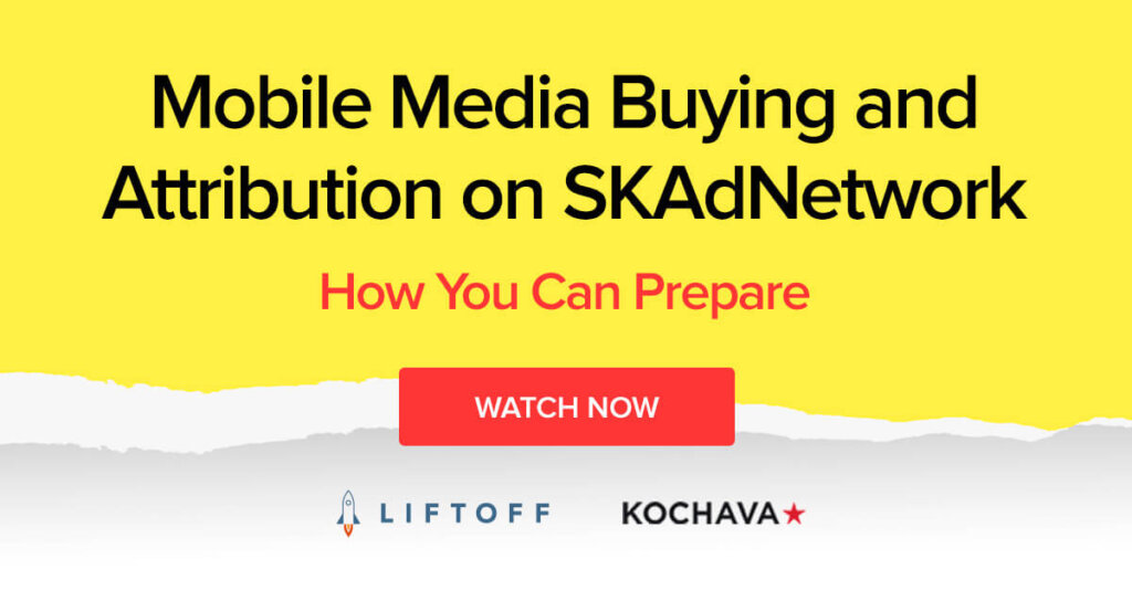 Mobile Media Buying & Attribution on SKAdNetwork