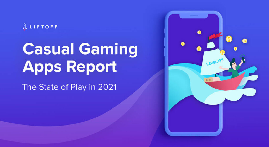 2021 Casual Gaming Apps Report