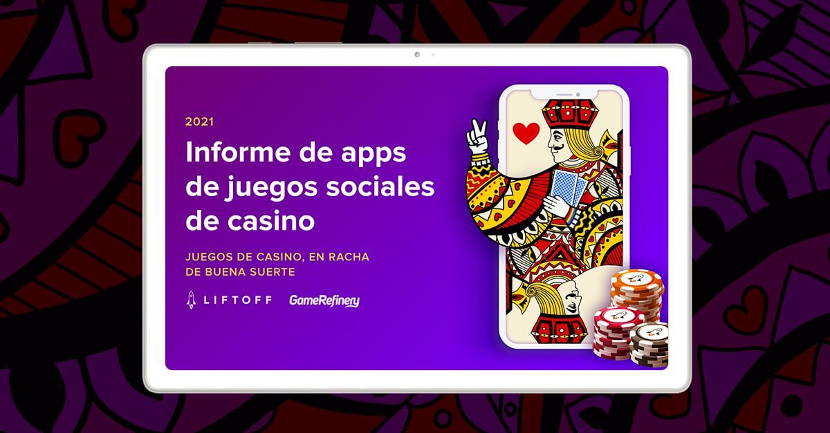 ¡Ya salió! Informe de 2021 sobre apps de juegos sociales de casino