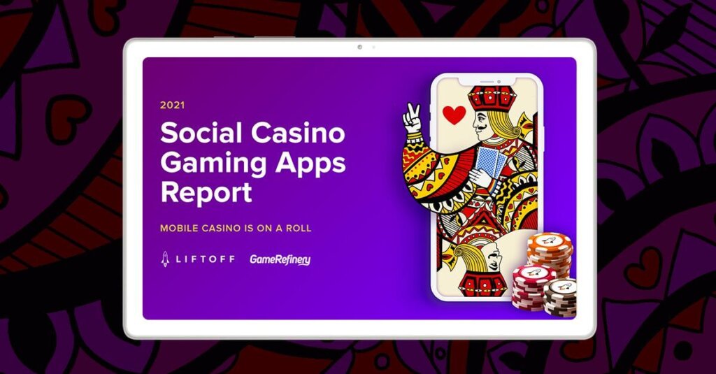 Out Now! Liftoff’s 2021 Social Casino Gaming Apps Report Is Here