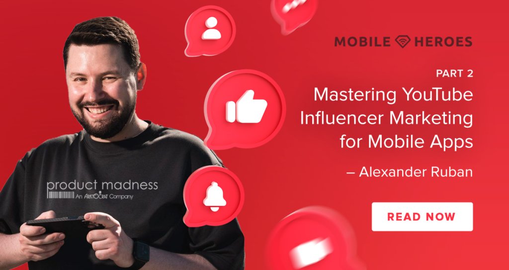 Part 2: Mastering YouTube Influencer Marketing for Mobile Apps