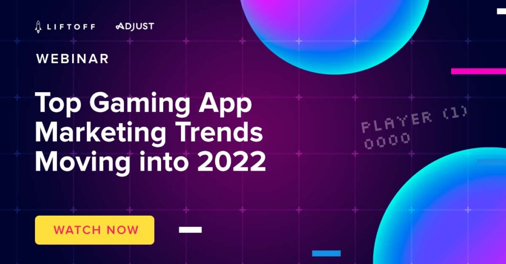 Top Gaming App Marketing Trends Moving into 2022