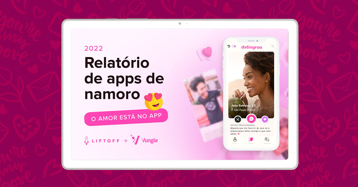 Já disponível! Relatório de apps de namoro de 2022