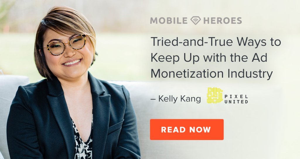 Tried-and-True Ways to Keep Up with the Ad Monetization Industry