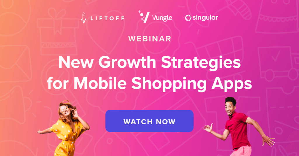 Webinar: New Growth Strategies for Mobile Shopping Apps