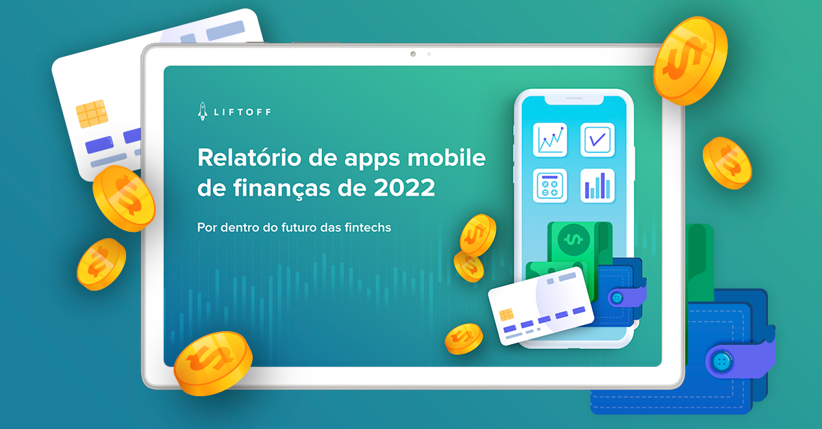 Lançado hoje! Relatório de apps mobile de finanças de 2022