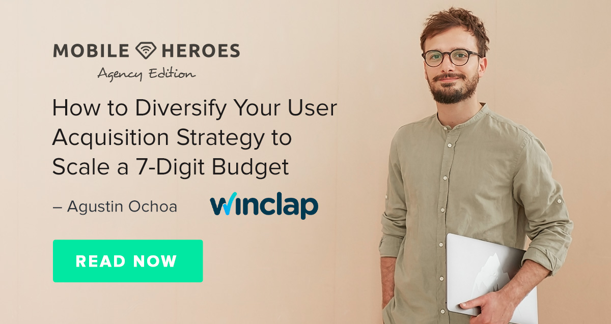 How to Diversify Your User Acquisition Strategy to Scale a 7-Digit Budget