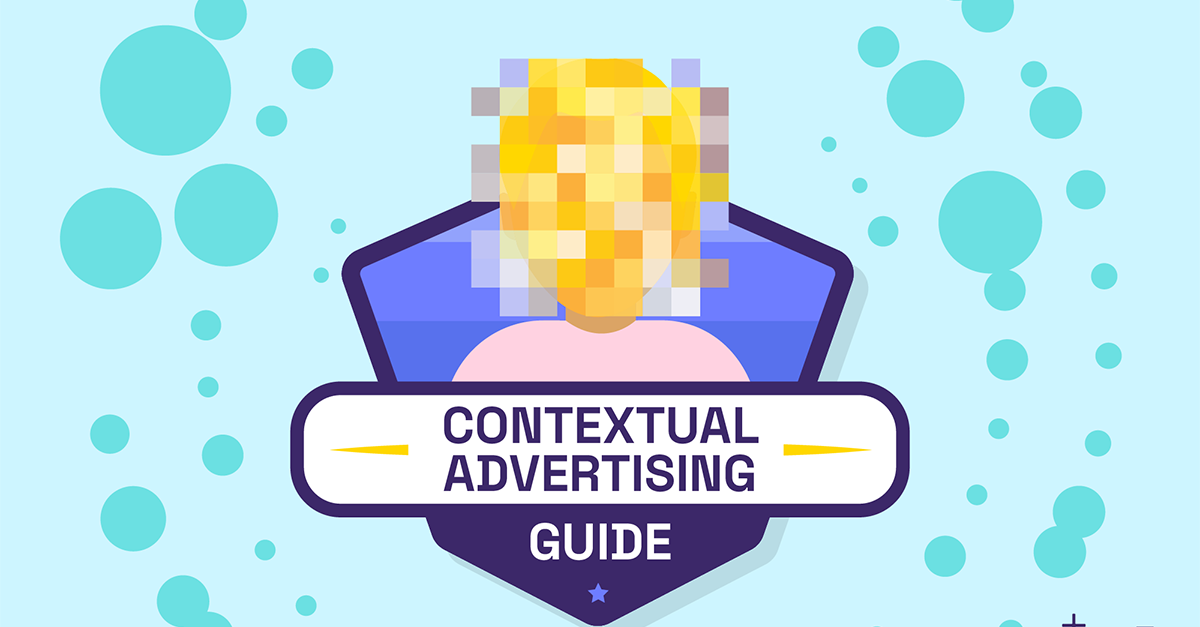 The Complete Guide to Contextual Advertising