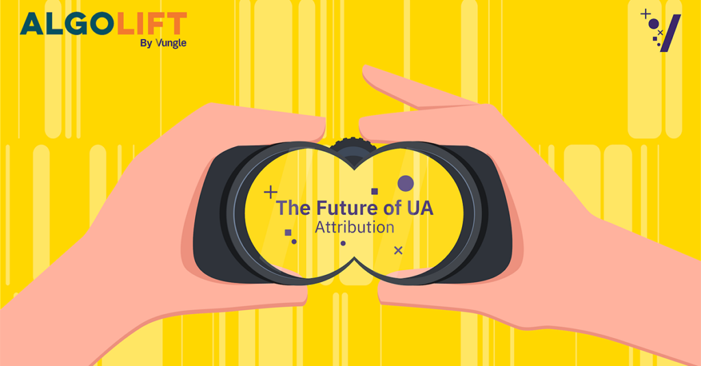 The Future of UA: Attribution and Its Ongoing Disruption