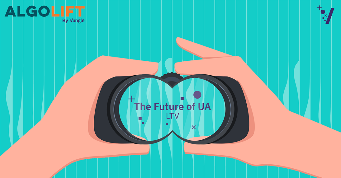 The Future of UA: Where Does LTV Modeling Go From Here?
