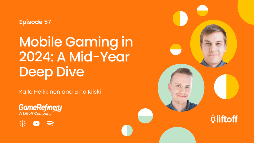 Episode 57: Mobile Gaming in 2024: A Mid-Year Deep Dive